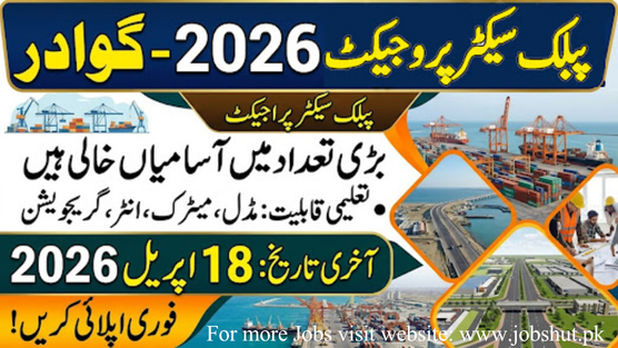 Public Sector Development Project Gwadar New Jobs 2026 - Apply Online ...
